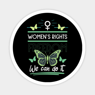 women's rights freedom we can do it 03 Magnet